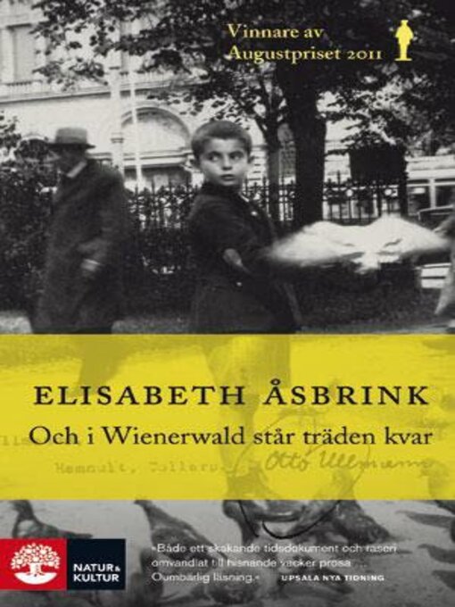 Titeldetaljer för Och i Wienerwald står träden kvar av Elisabeth Åsbrink - Tillgänglig